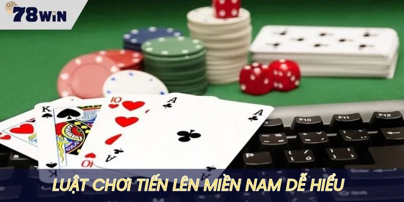 Luật chơi Tiến lên kiểu miền Nam không có gì phức tạp